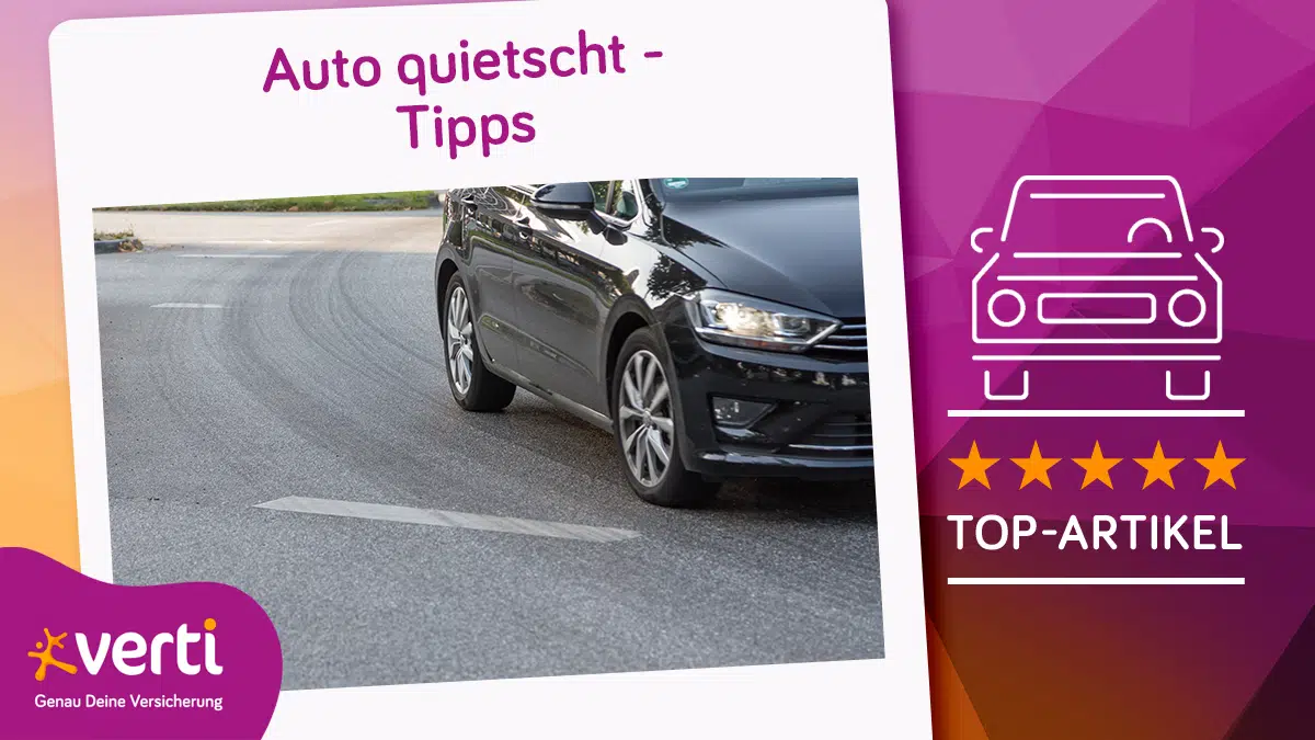 Auto quietscht oder pfeift? Ursachen & Lösungen finden Verti